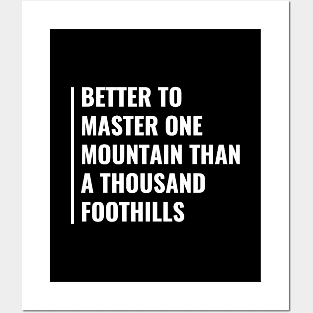 Master one Mountain. Hard Work Master Quote Wall Art by kamodan